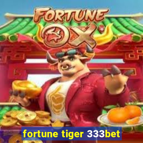 fortune tiger 333bet